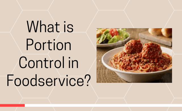 What is Portion Control in Foodservice?